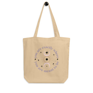 Where You're Meant to Be Eco Tote Bag