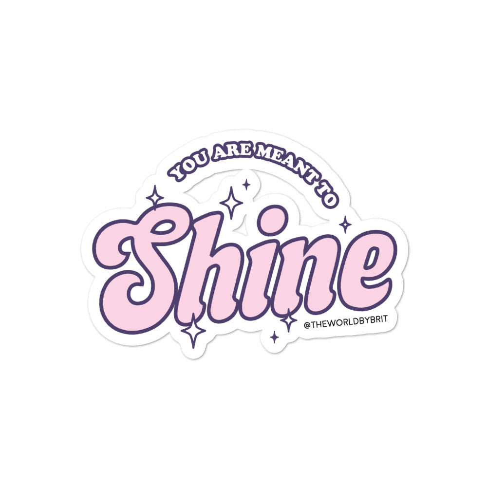 Meant to Shine Sticker